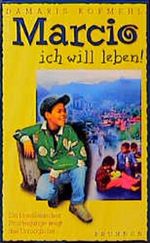 Marcio - ich will leben Cover des Buches Marcio - ich will leben (ISBN: 9783765535888)