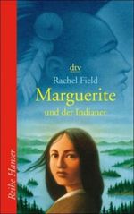 Marguerite und der Indianer Cover des Buches Marguerite und der Indianer (ISBN: 9783423622233)