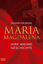 Maria Magdalena - ihre wahre Geschichte Cover des Buches Maria Magdalena - ihre wahre Geschichte (ISBN: 9783404616343)