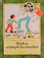Markus schimpft fürchterlich Cover des Buches Markus schimpft fürchterlich (ISBN: 9783314006746)