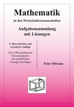 Mathematik in den Wirtschaftswissenschaften - Aufgabensammlung mit Lösungen Cover des Buches Mathematik in den Wirtschaftswissenschaften - Aufgabensammlung mit Lösungen (ISBN: 9783867071093)