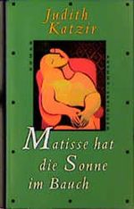 Matisse hat die Sonne im Bauch Cover des Buches Matisse hat die Sonne im Bauch (ISBN: 9783250600039)