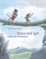 Maus und Igel retten die Prinzessin Cover des Buches Maus und Igel retten die Prinzessin (ISBN: 9783794149445)