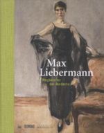 Max Liebermann. Wegbereiter der Moderne Cover des Buches Max Liebermann. Wegbereiter der Moderne (ISBN: 9783832193508)