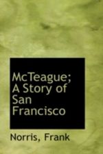 McTeague: A Story of San Francisco Cover des Buches McTeague: A Story of San Francisco (ISBN: 9780988172524)