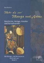 Mehr als 'nur' Manga und Anime: Geschichte, Verlage, Künstler und Fernsehsender. Die Manga- und Animeszene stellt sich vor - Band II Cover des Buches Mehr als 'nur' Manga und Anime: Geschichte, Verlage, Künstler und Fernsehsender. Die Manga- und Animeszene stellt sich vor - Band II (ISBN: 9783842881006)