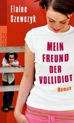 Mein Freund der Vollidiot Cover des Buches Mein Freund der Vollidiot (ISBN: 9783499248498)