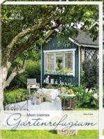 Mein kleines Gartenrefugium Cover des Buches Mein kleines Gartenrefugium (ISBN: 9783772473173)