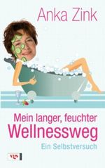 Mein langer, feuchter Wellnessweg Cover des Buches Mein langer, feuchter Wellnessweg (ISBN: 9783802536724)