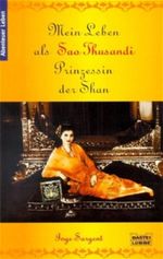 Mein Leben als Sao Thusandi, Prinzessin der Shan Cover des Buches Mein Leben als Sao Thusandi, Prinzessin der Shan (ISBN: 9783404619207)