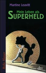 Mein Leben als Superheld Cover des Buches Mein Leben als Superheld (ISBN: 9783423623490)