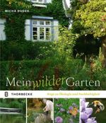 Mein wilder Garten Cover des Buches Mein wilder Garten (ISBN: 9783799508803)