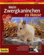 Mein Zwergkaninchen zu Hause Cover des Buches Mein Zwergkaninchen zu Hause (ISBN: 9783898601207)