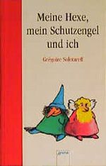 Meine Hexe, mein Schutzengel und ich Cover des Buches Meine Hexe, mein Schutzengel und ich (ISBN: 9783401048277)