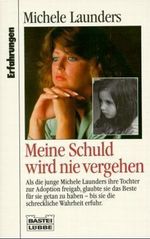 Meine Schuld wird nie vergehen Cover des Buches Meine Schuld wird nie vergehen (ISBN: 9783404612048)