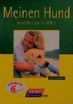 Meinen Hund verstehen und erziehen Cover des Buches Meinen Hund verstehen und erziehen (ISBN: 9783635604812)