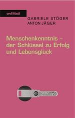 Menschenkenntnis - der Schlüssel zu Erfolg und Lebensglück Cover des Buches Menschenkenntnis - der Schlüssel zu Erfolg und Lebensglück (ISBN: 9783280050729)