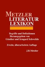 Metzler Literatur Lexikon. Begriffe und Definitionen Cover des Buches Metzler Literatur Lexikon. Begriffe und Definitionen (ISBN: 9783476006684)