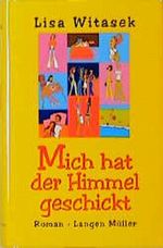 Mich hat der Himmel geschickt Cover des Buches Mich hat der Himmel geschickt (ISBN: 9783784426822)