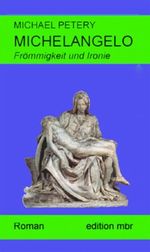 Michelangelo- Frömmigkeit und Ironie Cover des Buches Michelangelo- Frömmigkeit und Ironie (ISBN: 9783981044805)