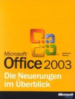 Microsoft Office 2003, Neuerungen im Überblick Cover des Buches Microsoft Office 2003, Neuerungen im Überblick (ISBN: 9783860638484)