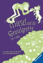 Miesel und die Gruselgrotte Cover des Buches Miesel und die Gruselgrotte (ISBN: 9783473524006)
