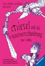 Miesel und die Hexerverschwörung Cover des Buches Miesel und die Hexerverschwörung (ISBN: 9783473523757)