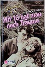 Mit 16 hat man noch Träume Cover des Buches Mit 16 hat man noch Träume (ISBN: 9783505049767)