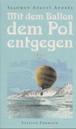 Mit dem Ballon dem Pol entgegen (1897) Cover des Buches Mit dem Ballon dem Pol entgegen (1897) (ISBN: 9783865031181)