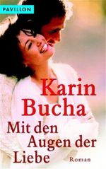 Mit den Augen der Liebe Cover des Buches Mit den Augen der Liebe (ISBN: 9783453771062)