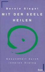 Mit der Seele heilen Cover des Buches Mit der Seele heilen (ISBN: 9783430184526)