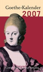 Mit Goethe durch das Jahr.Goethekalender 2007. (Kartoniert). Goethe und Anna Amalia (Kalender) Cover des Buches Mit Goethe durch das Jahr.Goethekalender 2007. (Kartoniert). Goethe und Anna Amalia (Kalender) (ISBN: 9783760848075)