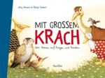 Mit großem Krach Cover des Buches Mit großem Krach (ISBN: 9783314101007)