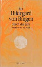 Mit Hildegard von Bingen durch das Jahr Cover des Buches Mit Hildegard von Bingen durch das Jahr (ISBN: 9783880349780)