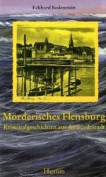 Mörderisches Flensburg Cover des Buches Mörderisches Flensburg (ISBN: 9783880428348)