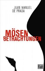 Mösenbetrachtungen Cover des Buches Mösenbetrachtungen (ISBN: 9783453675407)