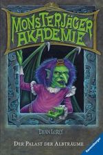 Monsterjäger-Akademie 3: Der Palast der Albträume Cover des Buches Monsterjäger-Akademie 3: Der Palast der Albträume (ISBN: 9783473347926)