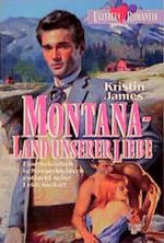 Montana, Land unserer Liebe Cover des Buches Montana, Land unserer Liebe (ISBN: 9783548231037)