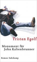 Monument für John Kaltenbrunner Cover des Buches Monument für John Kaltenbrunner (ISBN: 9783518411810)