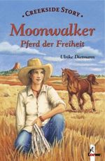 Moonwalker - Pferd der Freiheit Cover des Buches Moonwalker - Pferd der Freiheit (ISBN: 9783785556597)