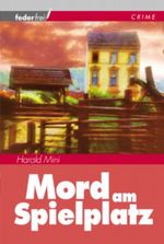 Mord am Spielplatz Cover des Buches Mord am Spielplatz (ISBN: 9783950237085)