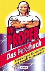 Mr. Proper, Das Putzbuch Cover des Buches Mr. Proper, Das Putzbuch (ISBN: 9783548362670)