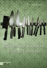Mütter mit Messern sind gefährlich Cover des Buches Mütter mit Messern sind gefährlich (ISBN: 9783551580535)