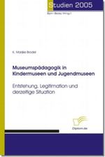 Museumspdagogik in Kindermuseen Und Jugendmuseen Cover des Buches Museumspdagogik in Kindermuseen Und Jugendmuseen (ISBN: 9783832493448)