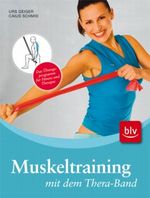 Muskeltraining mit dem Thera-Band Cover des Buches Muskeltraining mit dem Thera-Band (ISBN: 9783835405622)