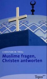 Muslime fragen, Christen antworten Cover des Buches Muslime fragen, Christen antworten (ISBN: 9783786784890)