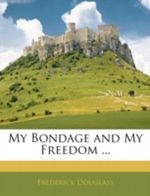 My bondage and my freedom .. Cover des Buches My bondage and my freedom .. (ISBN: 9781177439183)