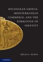Mycenaean Greece, Mediterranean Commerce, and the Formation of Identity Cover des Buches Mycenaean Greece, Mediterranean Commerce, and the Formation of Identity (ISBN: 9781107697416)
