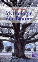 Mythologie der Bäume Cover des Buches Mythologie der Bäume (ISBN: 9783491690394)