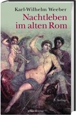 Nachtleben im alten Rom Cover des Buches Nachtleben im alten Rom (ISBN: 9783896787422)